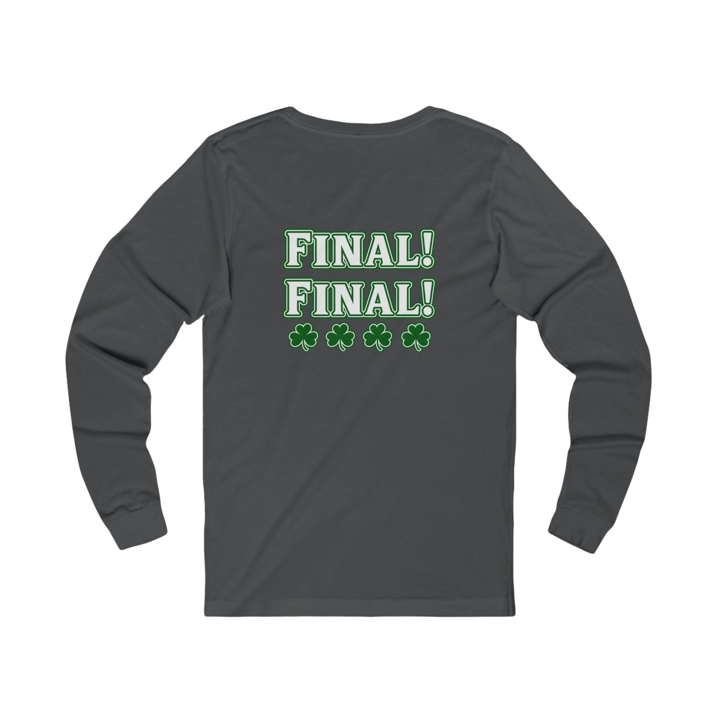 Long Sleeve Tee — “O'Malley’s Irish Pub” Front, “Final! Final!” Back