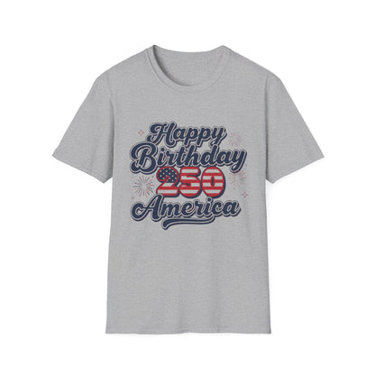 Happy Birthday America T-Shirt — Patriotic 250th Anniversary