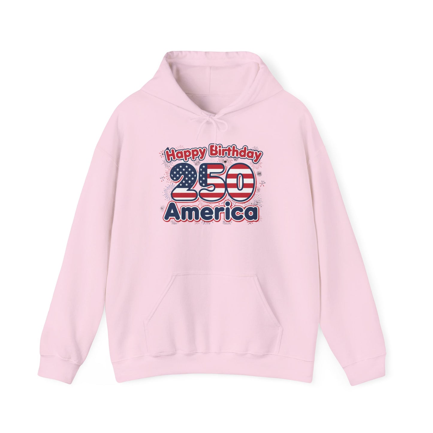250th birthday hoodie featuring 'Happy Birthday 250 America' graphic on a pink background.