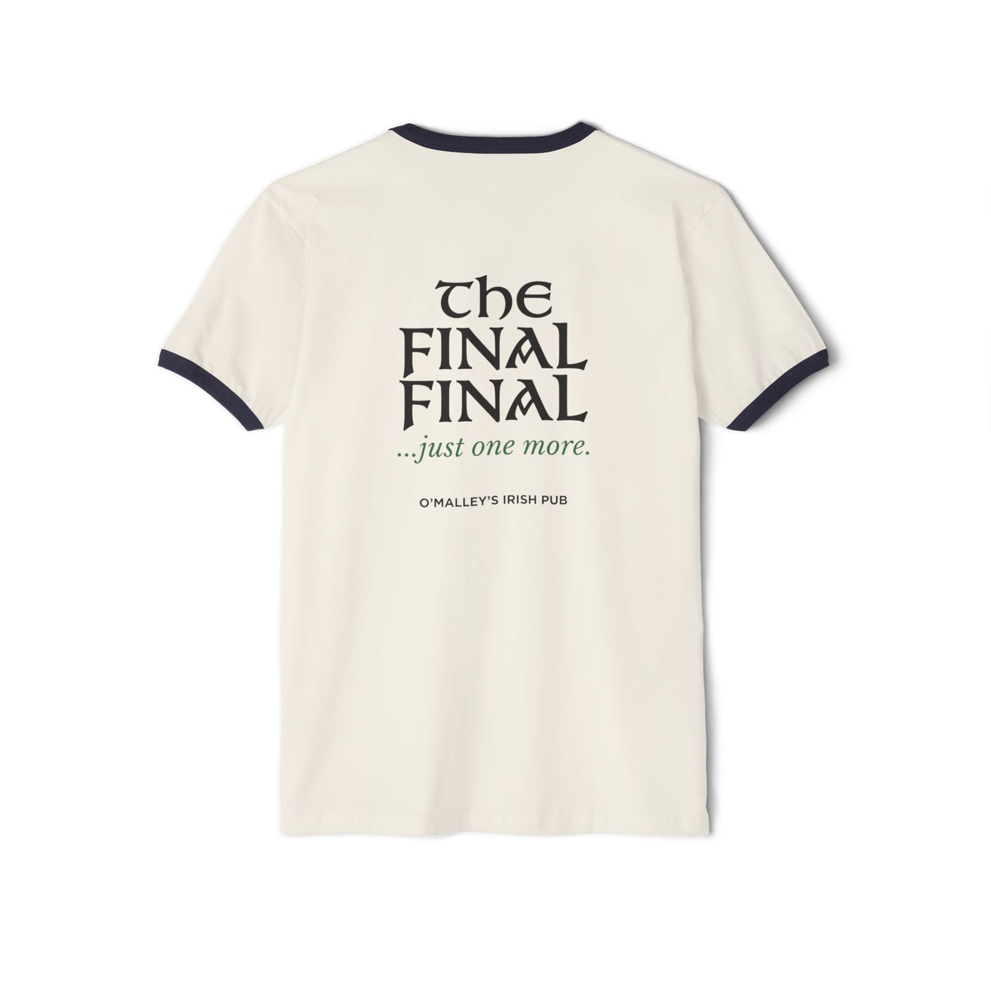 O'Malley's Irish Pub Football Rivalry Ringer Tee — 'The Final Final...just one more.'