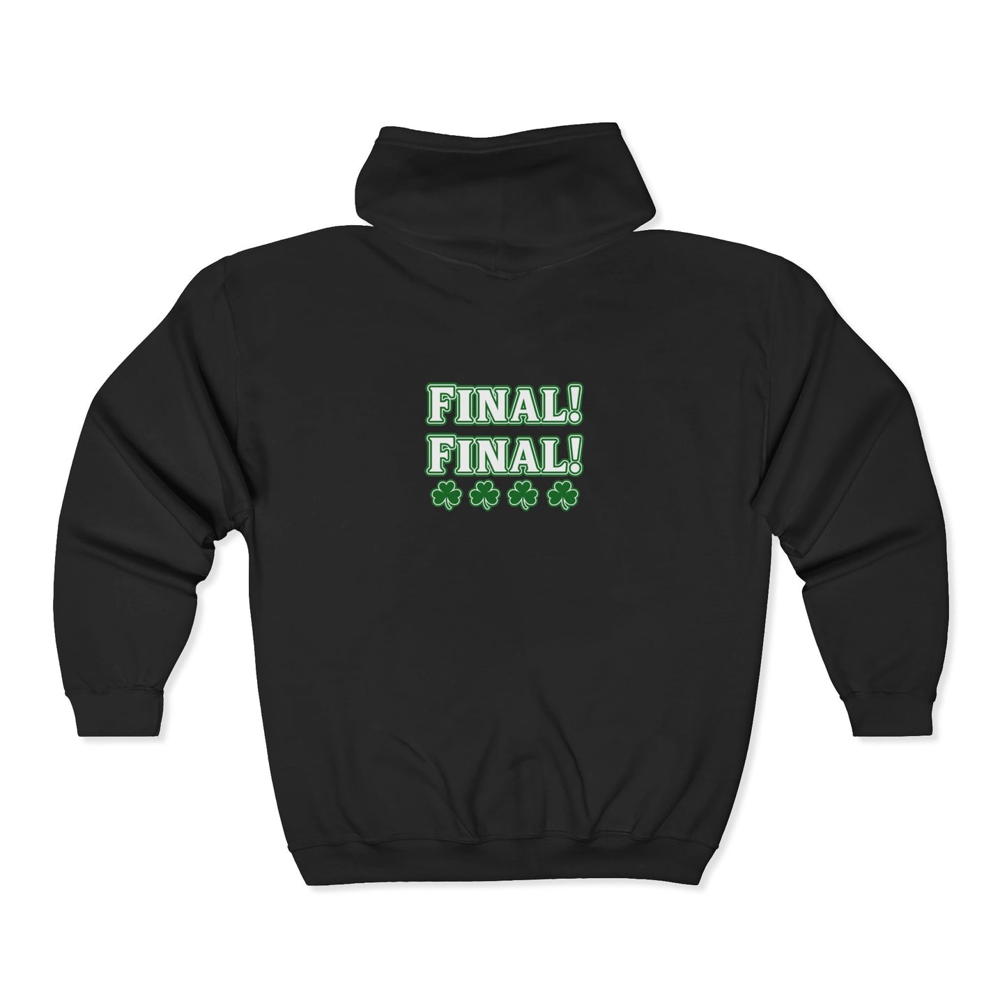 Final! Final! Zip Hoodie — O'Malley’s Irish Pub St. Patrick’s Day Sweatshirt
