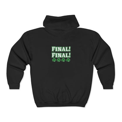 Final! Final! Zip Hoodie — O'Malley’s Irish Pub St. Patrick’s Day Sweatshirt