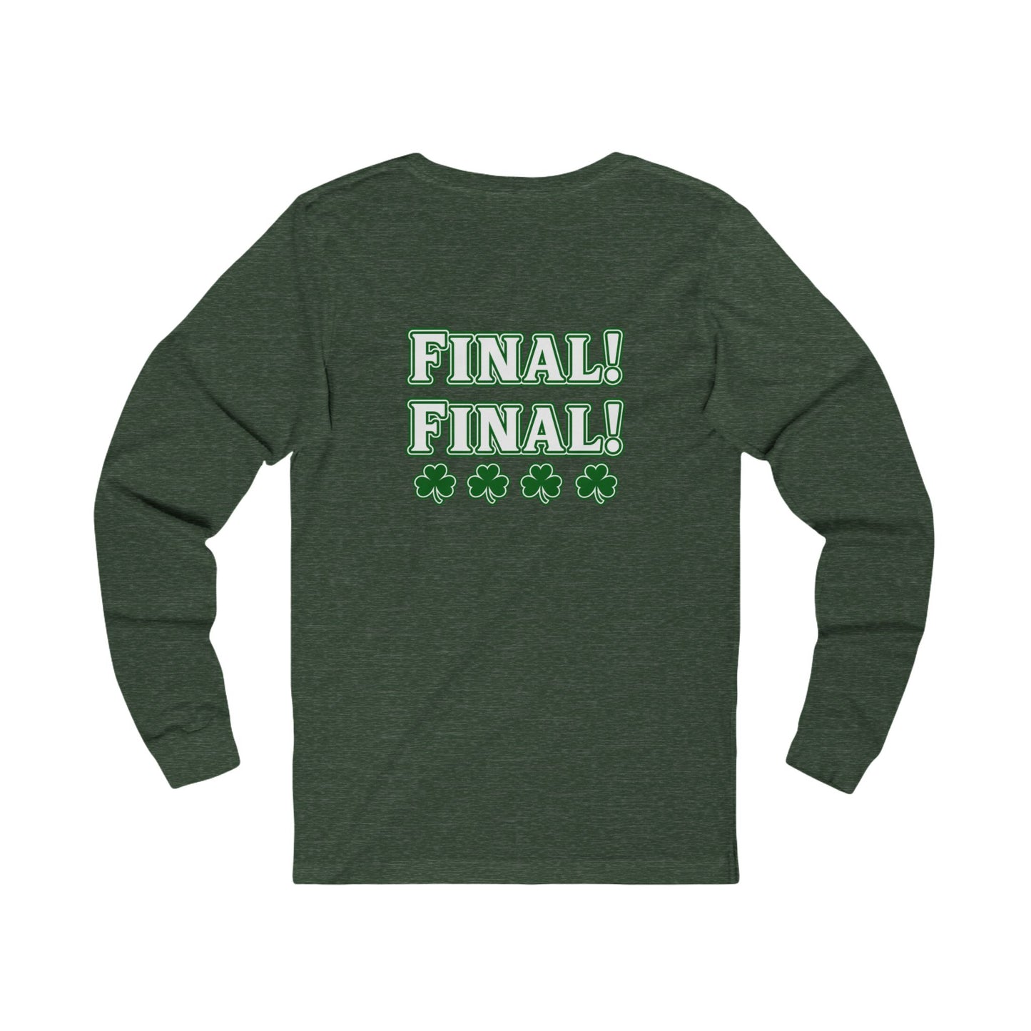 Long Sleeve Tee — “O'Malley’s Irish Pub” Front, “Final! Final!” Back
