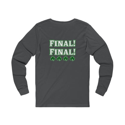 Long Sleeve Tee — “O'Malley’s Irish Pub” Front, “Final! Final!” Back