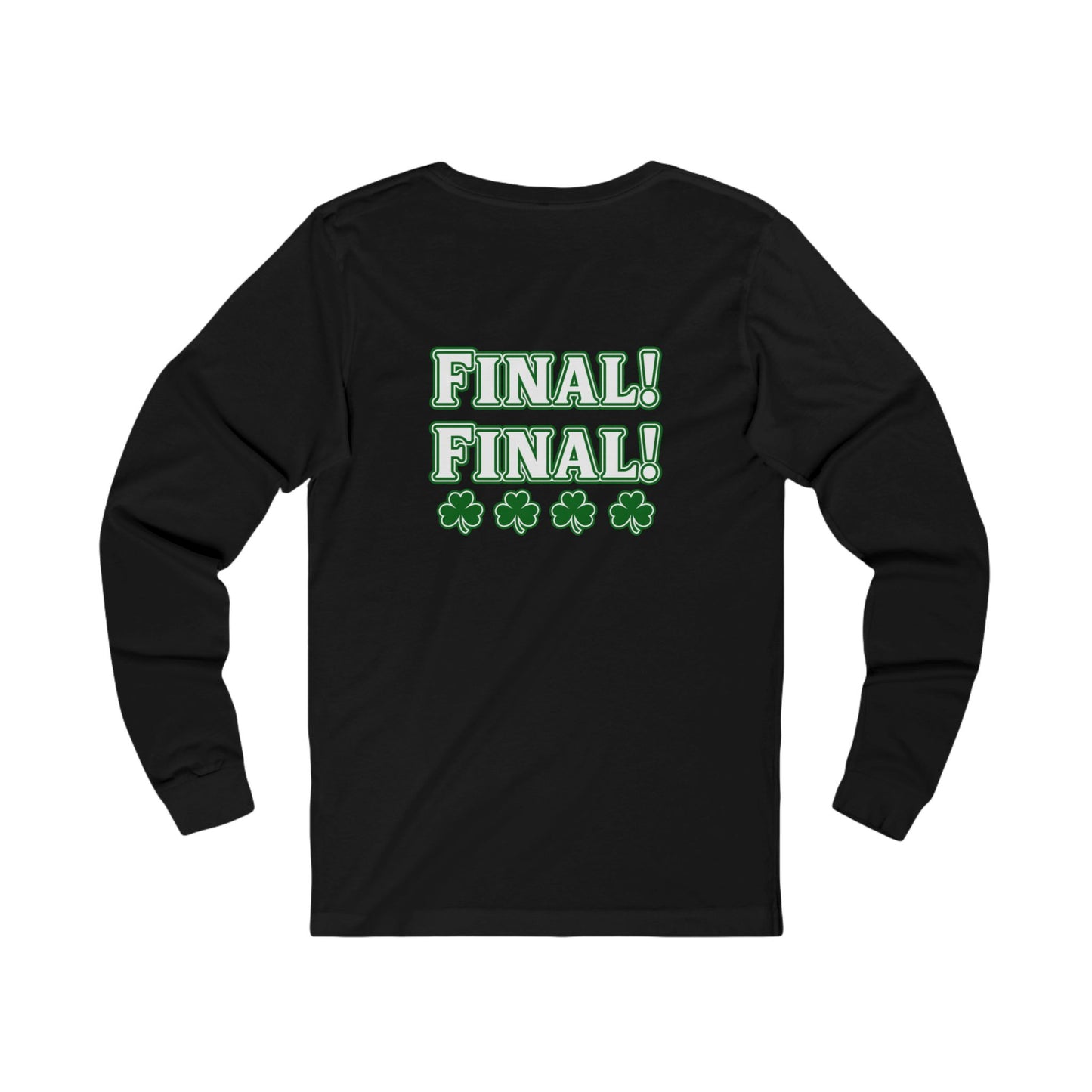 Long Sleeve Tee — “O'Malley’s Irish Pub” Front, “Final! Final!” Back
