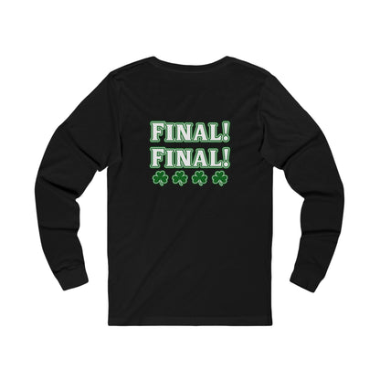 Long Sleeve Tee — “O'Malley’s Irish Pub” Front, “Final! Final!” Back