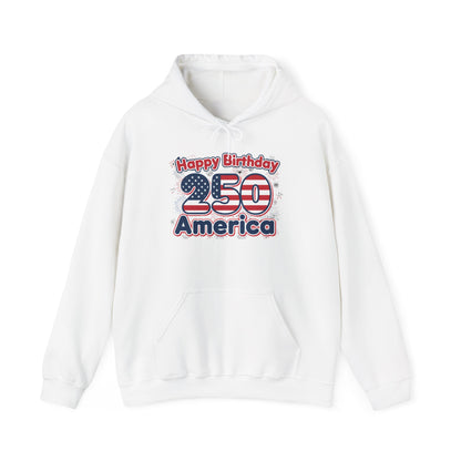 250th birthday hoodie featuring bold "Happy Birthday 250 America" design with stars and stripes on a white background.