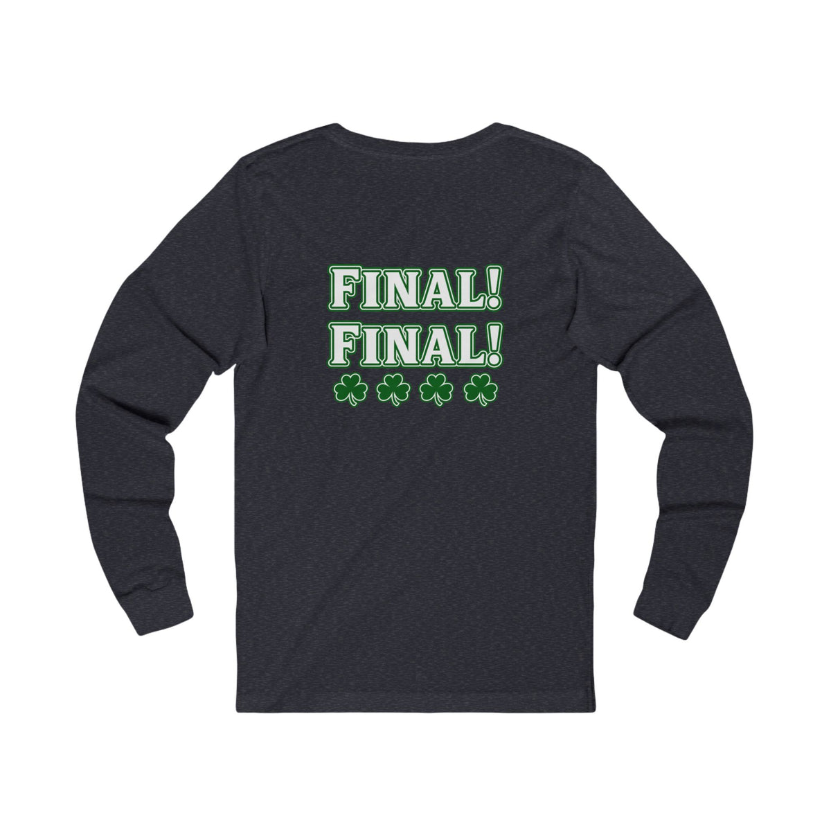 Long Sleeve Tee — “O'Malley’s Irish Pub” Front, “Final! Final!” Back
