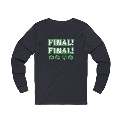 Long Sleeve Tee — “O'Malley’s Irish Pub” Front, “Final! Final!” Back