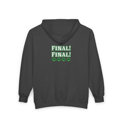 Final! Final! Zip Hoodie — O'Malley’s Irish Pub St. Patrick’s Day Sweatshirt