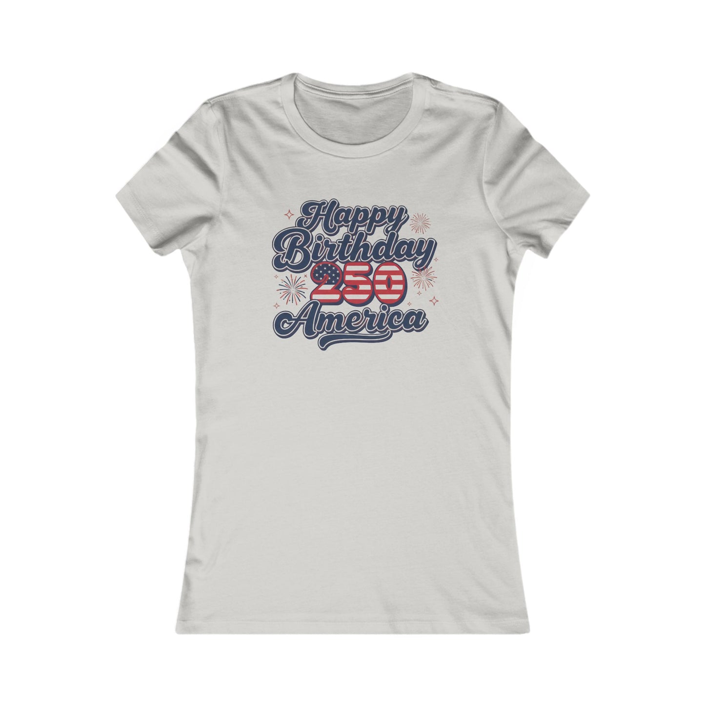 Patriotic Women's Tee with 'Happy Birthday 250 America' design on a light background.